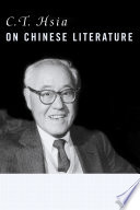 C.T. Hsia on Chinese literature /