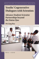Youths' cogenerative dialogues with scientists : advance student-scientist partnerships beyond the status quo /