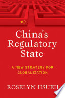 China's regulatory state : a new strategy for globalization /