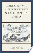 Concubinage and servitude in late imperial China /