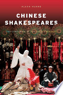 Chinese Shakespeares : two centuries of cultural exchange /