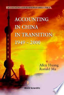 Accounting in China in transition, 1949-2000 / Allen Huang, Ronald Ma.