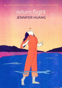 Return flight : poems / Jennifer Huang.