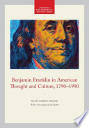 Benjamin Franklin in American thought and culture, 1790-1990 /