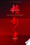 Tapestry of light : aesthetic afterlives of the Cultural Revolution / by Yiju Huang.