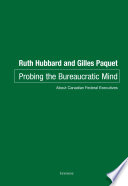 Probing the bureaucratic mind : about Canadian federal executives /