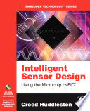 Intelligent sensor design using the microchip dsPIC /