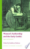 Women's Authorship and the Early Gothic : Legacies and Innovations.