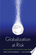 Globalization at risk : challenges to finance and trade /