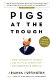Pigs at the trough : how corporate greed and political corruption are undermining America /