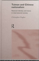 Taiwan and Chinese nationalism : national identity and status in international society /