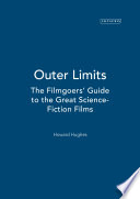Outer limits : the filmgoers' guide to the great science-fiction films / Howard Hughes.