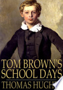 Tom Brown's school days / Thomas Hughes.