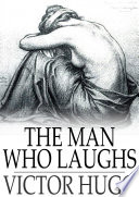 The man who laughs = L'homme qui rit / Victor Hugo.