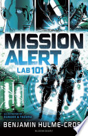 Mission Alert : Lab 101 / Benjamin Hulme-Cross.