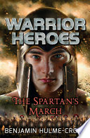 The spartan's march / Benjamin Hulme-Cross ; illustrated by Angelo Rinaldi.