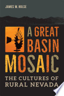 A Great Basin mosaic : the cultures of rural Nevada /