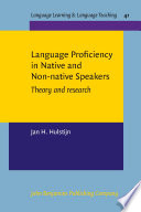 Language proficiency in native and non-native speakers : theory and research /