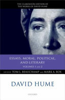 Essays, moral, political, and literary : a critical edition / David Hume ; edited by Tom L. Beauchamp, Mark A. Box ; associate editor, Michael Silverthorne ; contributing editors, J.A.W. Gunn, F. David Harvey.