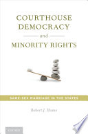 Courthouse democracy and minority rights same-sex marriage in the states /