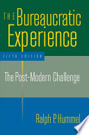 The bureaucratic experience : the post-modern challenge /