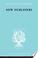 New Dubliners : urbanization and the Irish family /