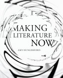Making literature now / Amy Hungerford.