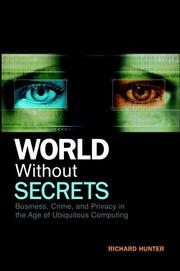 World without secrets : business, crime, and privacy in the age of ubiquitous computing /