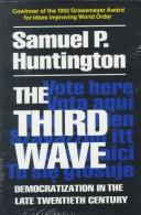 The third wave : democratization in the late twentieth century / by Samuel P. Huntington.