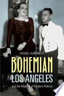 Bohemian Los Angeles and the making of modern politics /