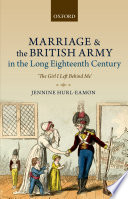 Marriage and the British Army in the long eighteenth century : the girl I left behind me /