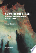 Kuwaiti oil fires : regional environmental perspectives /