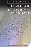 The Zohar reception and impact / Boaz Huss ; translated by Yudith Nave.