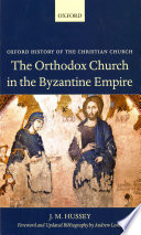 The Orthodox Church in the Byzantine Empire /