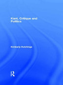 Kant, critique and politics / Kimberly Hutchings.