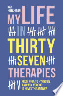 My Life in Thirty-Seven Therapies