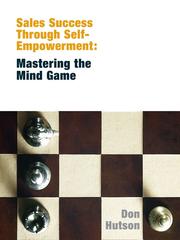 Sales success through self-empowerment : mastering the mind game /