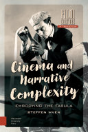 Cinema and narrative complexity : embodying the fabula /