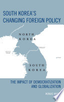 South Korea's changing foreign policy : the impact of democratization and globalization /