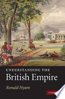 Understanding the British Empire / Ronald Hyam.