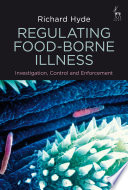 Regulating food-borne illness : investigation, control and enforcement /