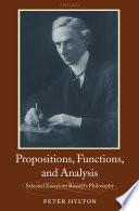Propositions, functions, and analysis : selected essays on Russell's philosophy / Peter Hylton.
