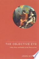 The objective eye : color, form, and reality in the theory of art /