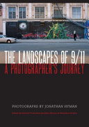 The landscapes of 9/11 : a photographer's journey /