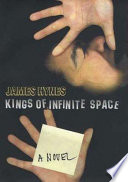 Kings of infinite space / James Hynes.