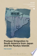 Postwar emigration to South America from Japan and the Ryukyu Islands /