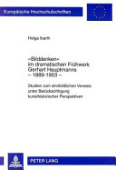 "Bilddenken" im dramatischen Frühwerk Gerhart Hauptmanns, 1889-1903 : Studien zum sinnbildlichen Verweis unter Berücksichtigung kunsthistorischer Perspektiven /