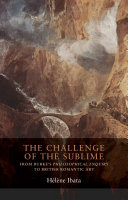 The challenge of the sublime : from Burke's "philosophical enquiry" to British Romantic art /