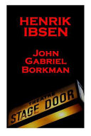 John Gabriel Borkman / by Henrik Ibsen.