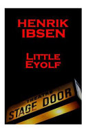 Little Eyolf / Henrik Ibsen.